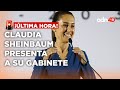 🚨¡Última Hora! Claudia Sheinbaum presenta a su gabinete presidencial