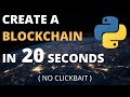 Create a Blockchain in 20 seconds using Python | NO CLICKBAIT