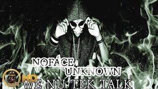 Noface Unknown - We Nu Tek Talk - August 2016