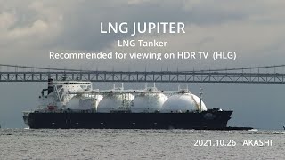 (HDR) LNG JUPITER LNG Tanker LNGタンカー 2021.10.26