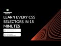 Learn CSS Selector In 15 Minutes | Combinator | Attribute | Pseudo Class Elements