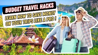 Travel on a Budget | Money-Saving Tips for Your Next Adventure