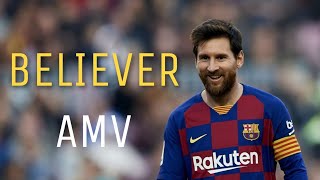 Messi • Believer (Amv)