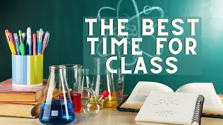 What is the Best Time for College Classes? Ask a Professor