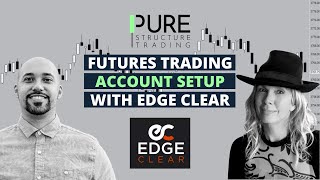 Futures Account Setup with Edge Clear Brokers | Day Trading Tutorial