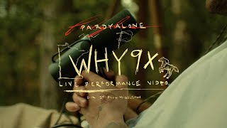 Pardyalone - Why9x (Live Session)