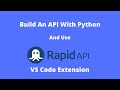 How To Build An API With Python and Use RapidAPI VS Code Extension In Development