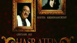 Woh nahin mera magar : Ustaad Ghulam Ali Ji, Kavita Krishnamurthy