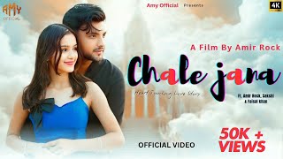 Chale Jana | Sad Song 2024-25 | Amir Rock \u0026 Sakshi Sharma | Amy Official | Official Video