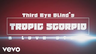 Third Eye Blind - Tropic Scorpio