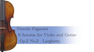 Paganini 6 Sonatas for Violin and Guitar Op.2 No.2 - Larghetto