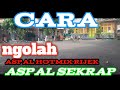 Cara ngolah AspaL hotmix Rijek aspaL Sekrap proses mengerjakan halaman sekolah SD