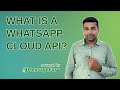 What is a WhatsApp Cloud API?