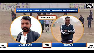 ANANDGARH VS KUSUMBI ! GUDIA KHERA LEATHER BALL CRICKET TOURNAMENT SIRSA ! DAY- 12 LIVE