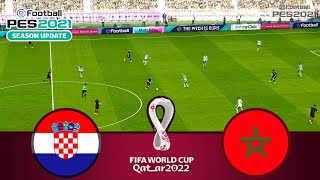 Croatia vs Morocco LIVE | FIFA World Cup Qatar 2022 | Watch Along & PES 21 Gameplay
