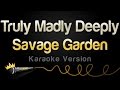 Savage Garden - Truly Madly Deeply (Karaoke Version)
