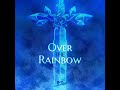 over the rainbow from