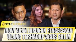 KUASA HUKUM NOVI BUKA SUARA, AKAN LAKUKAN PENGECEKAN ULANG TERHADAP AGUS SALIM | STAR UPDATE