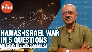Hamas-Israel war explained in 5 questions. Plus ‘5 failed states’, and where India stands