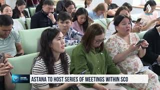 Astana to host series of meetings within SCO