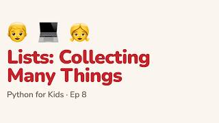 Python for Kids: 8. Lists