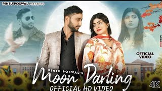 Moon Darling (Official Video)Pintu Poswal,Sonika Singh|Krishan M, Swara Verma|New Haryanvi Song 2024