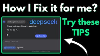 DEEPSEEK - The Server is Busy. Please Try Again Later - (How I Fixed it)