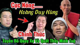 Nóng: Hoàng Duy Hùng Quay Xe Và Chính Thức Quất Thầy Minh Tuệ Mới Nhất