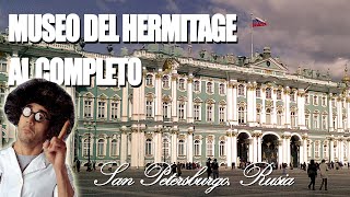 Recorremos el MUSEO HERMITAGE DE SAN PETERSBURGO (Rusia)