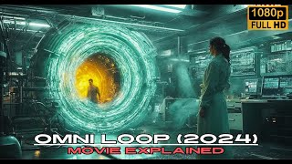 Omni Loop (2024) Full Movie Recap HD 1080p