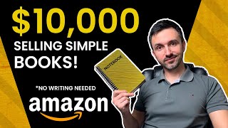 How I Made $10,000 Selling Blank Books on Amazon KDP (No Writing Required)