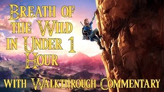 Breath of the Wild Any% Speedrun - Under 1 Hour (w/Walkthrough Commentary)