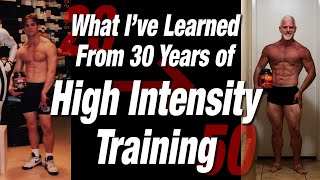 What I've Learned From 30 Years of High Intensity Training