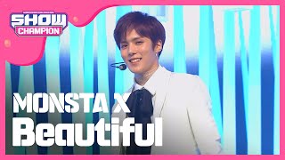 [Show Champion] 몬스타 엑스 - 아름다워 (MONSTA X - Beautiful) l EP.222