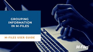 Grouping Information in M-Files | Intelligent Information Management System |Training Solutions