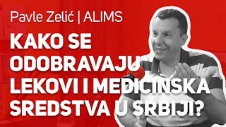 Kako se odobravaju lekovi i medicinska sredstva u Srbiji? - Pavle Zelić | ALIMS : : JPJ 123