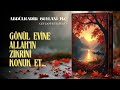 gönül evine allah ın zikrini konuk etmelisin abdülkadir geylani sesli kitap