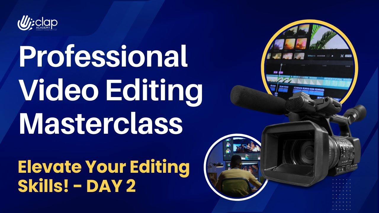 2 Day Video Editing Masterclass Elevate Your Editing Skills Day 2