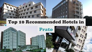 Top 10 Recommended Hotels In Prato | Best Hotels In Prato
