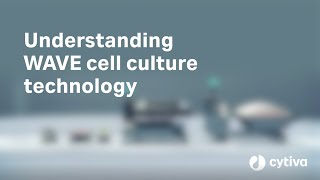 Understanding WAVE Cell Culture Technology