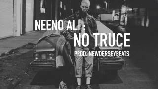 Neeno Ali : No Truce (Prod. by NewDerseyBeats)