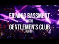 Film 051 - Filming Bassment with Gentlemen's Club