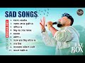 Best Heart Breaking Sad Songs Playlist | Best Of Keshab Dey | Hit Sad Songs 2023 | Sad Jukebox