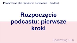 Polski - średni - Rozpoczęcie podcastu: pierwsze kroki