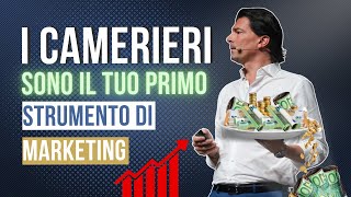 MARKETING PER RISTORANTI: Scopri Come i Camerieri Possono Portare al Successo il Tuo Locale