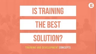 Is Training the Best Solution