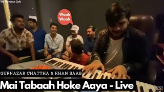Tabah (Live) | Gurnazar Chattha & Khan Saab | Mai Tabah Hoke Aaya | Latest Punjabi Song 2020