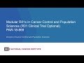 NCI Webinar on Modular R01 Grants in Cancer Control and Population Sciences