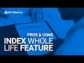 Index Whole Life Feature: Pros and Cons | IBC Global, Inc