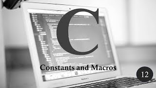 C Programming | Tutorial 11 | Using Constants & Macros | TechFriends